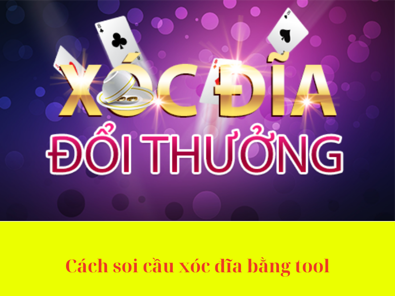 Cách soi cầu xóc đĩa bằng tool