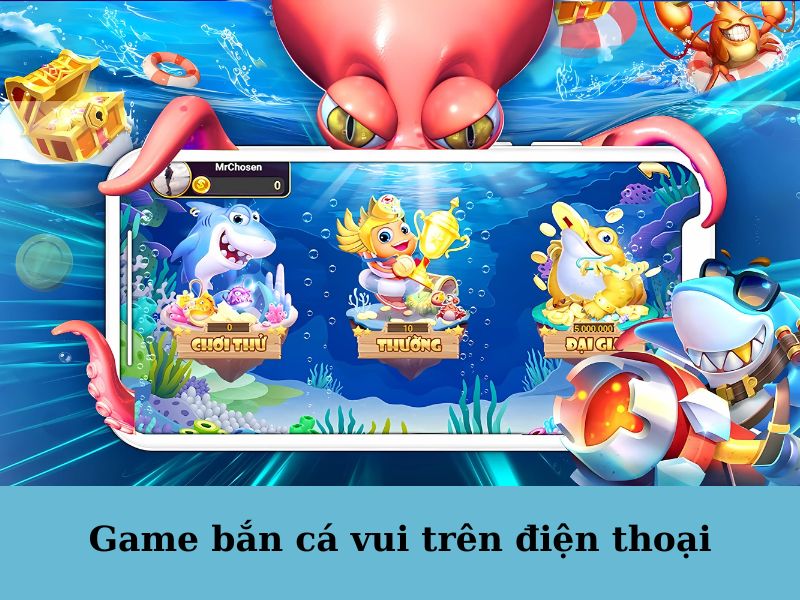 Tải game bắn cá cho điện thoại